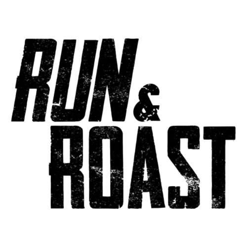 Run & Roast